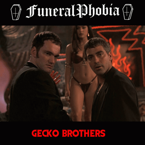 FuneralPhobia : Gecko Brothers